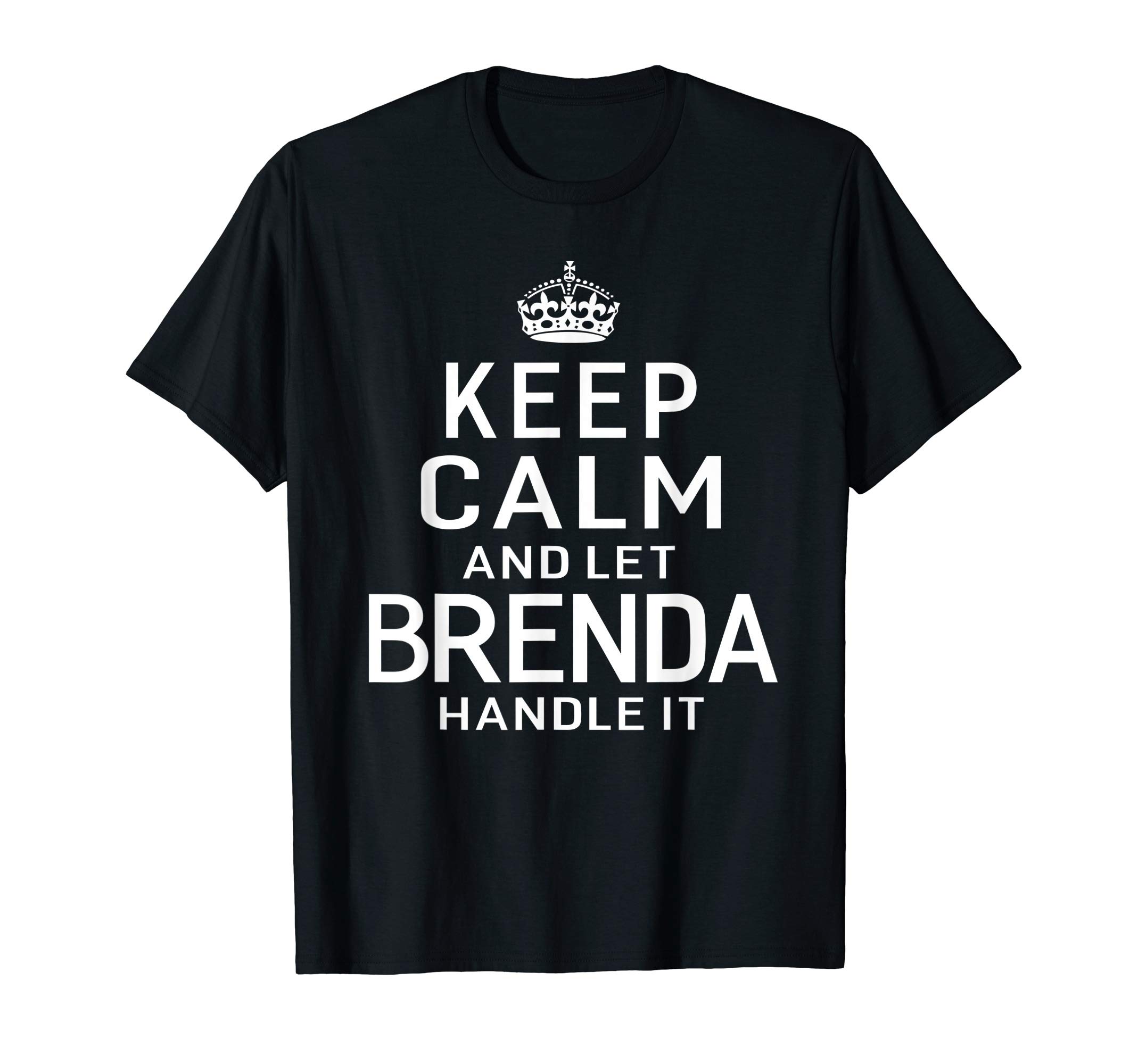 Keep Calm Let Brenda Handle It Funny Gift Name T-shirt Women