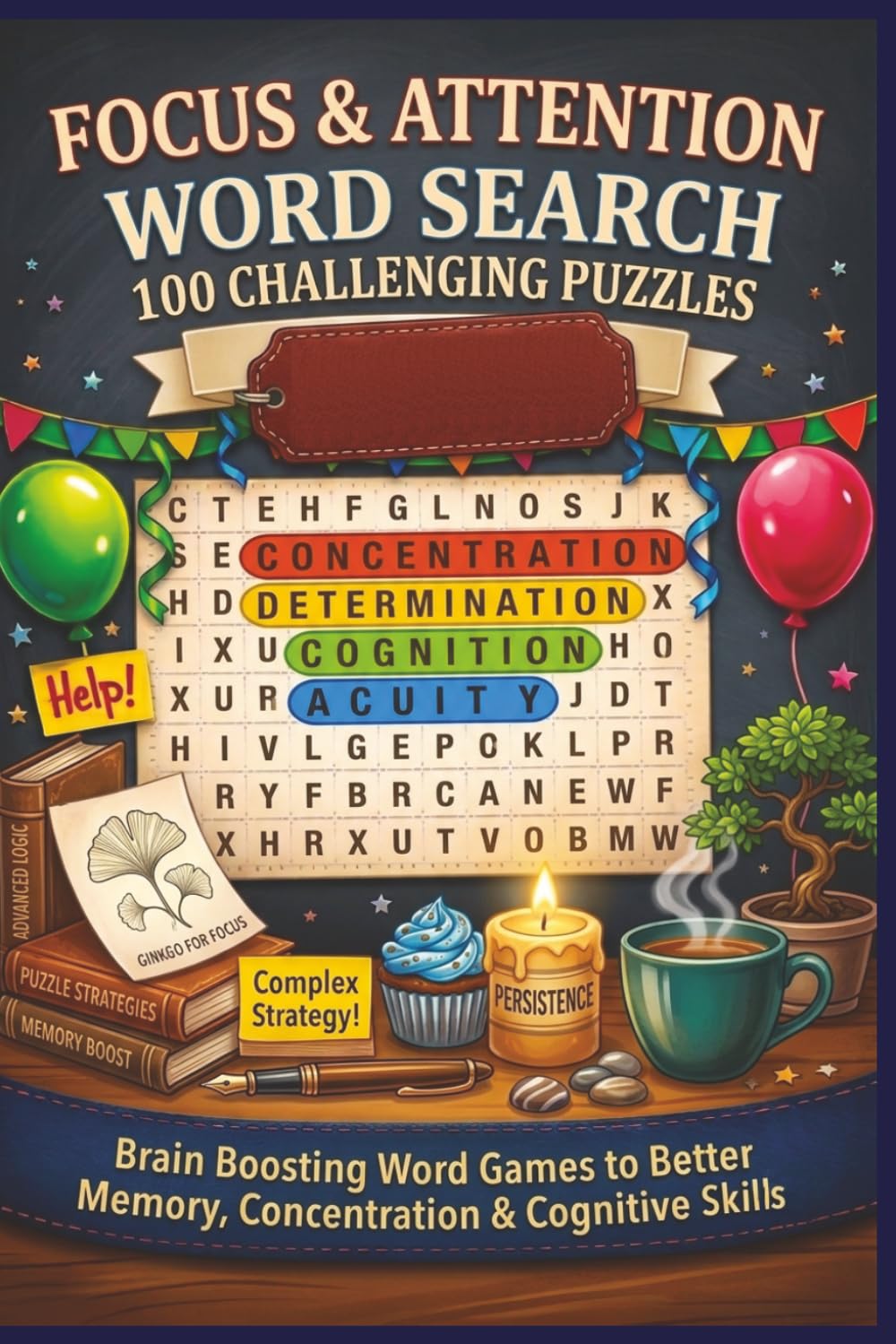FOCUS & ATTENTION WORD SEARCH 100 CHALLENGING PUZZLES: Brain Boosting Word Games to Improve Memory, Concentration & Cognitive Skills (Terry's Terrific Teaching Teasers)