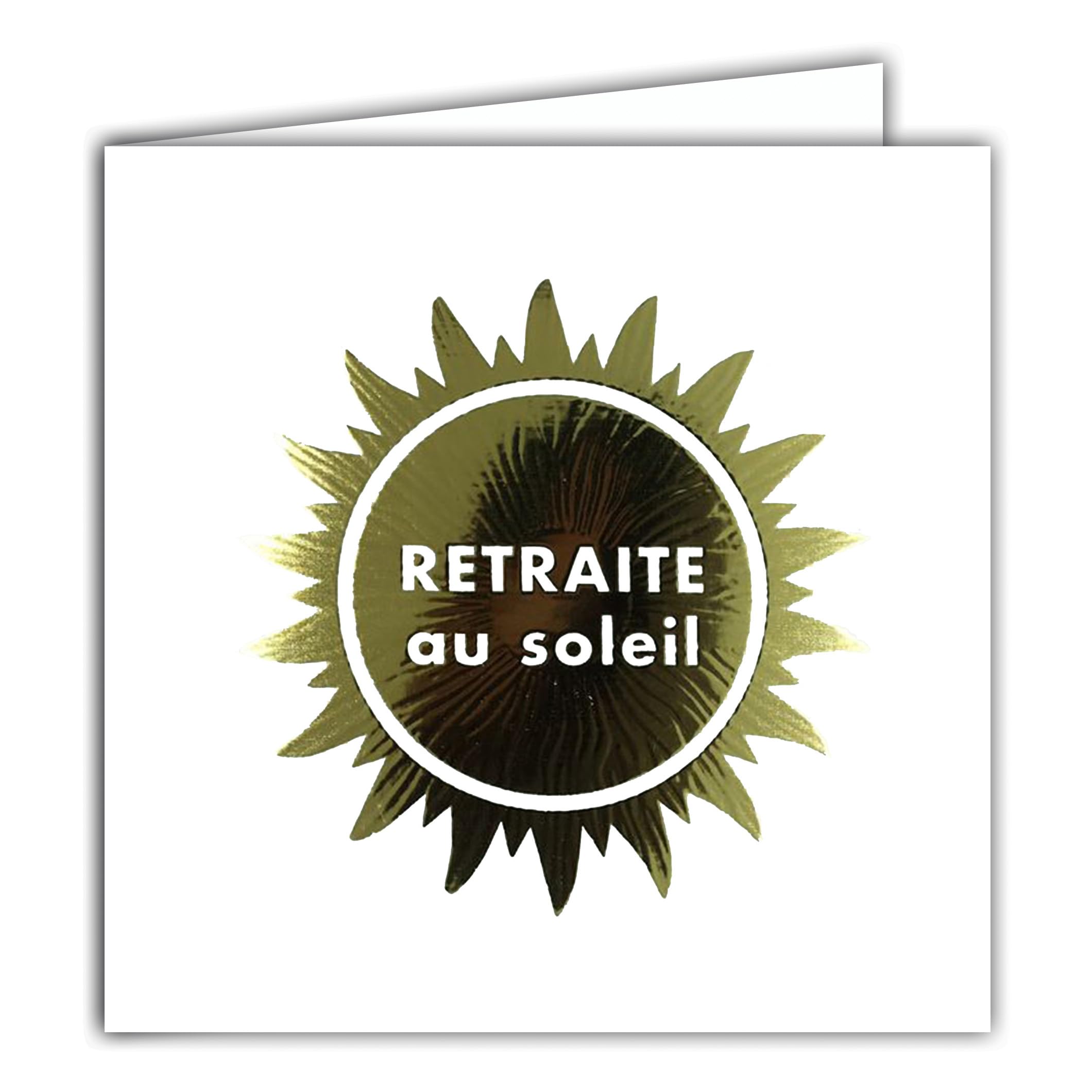 22246 Square Card Retirement to the Sun in Gold Shiny Gold Good Road Continuation Enjoy Life – With White Envelope 15 x 15 cm – Creation Edition Print Made in France