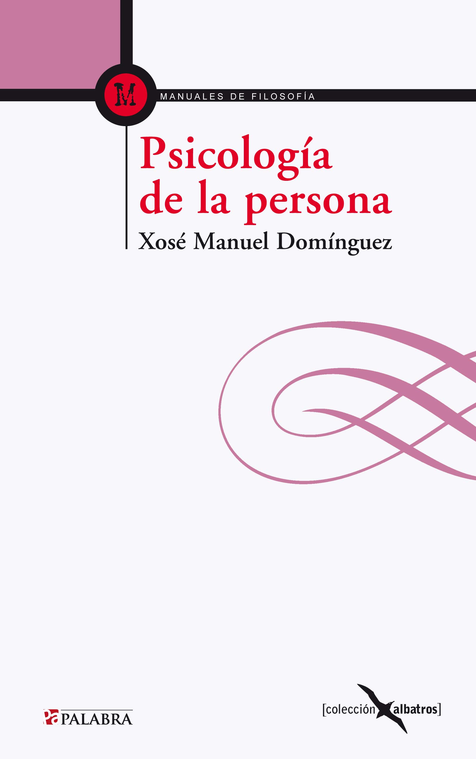Psicología de la persona: Fundamentos antropológicos de la psicología y la psicoterapia: 19 (Albatros)
