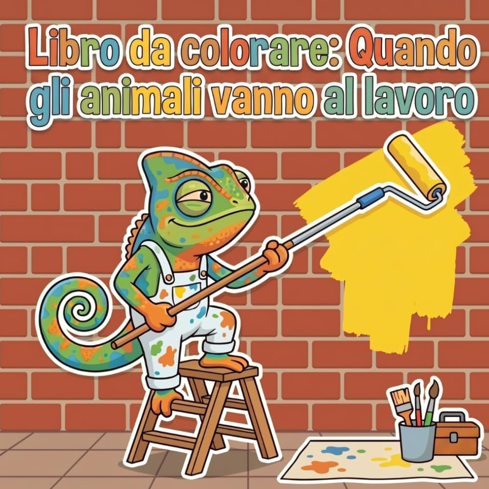 Libro da colorare: Quando gli animali vanno al lavoro: 50 divertenti disegni di animali al lavoro per bambini da 4 a 8 anni