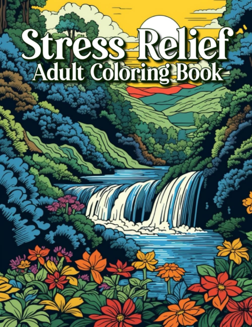Stress Relief Adult Coloring Book: Coloring Book To Help Calm Anxiety and Stress