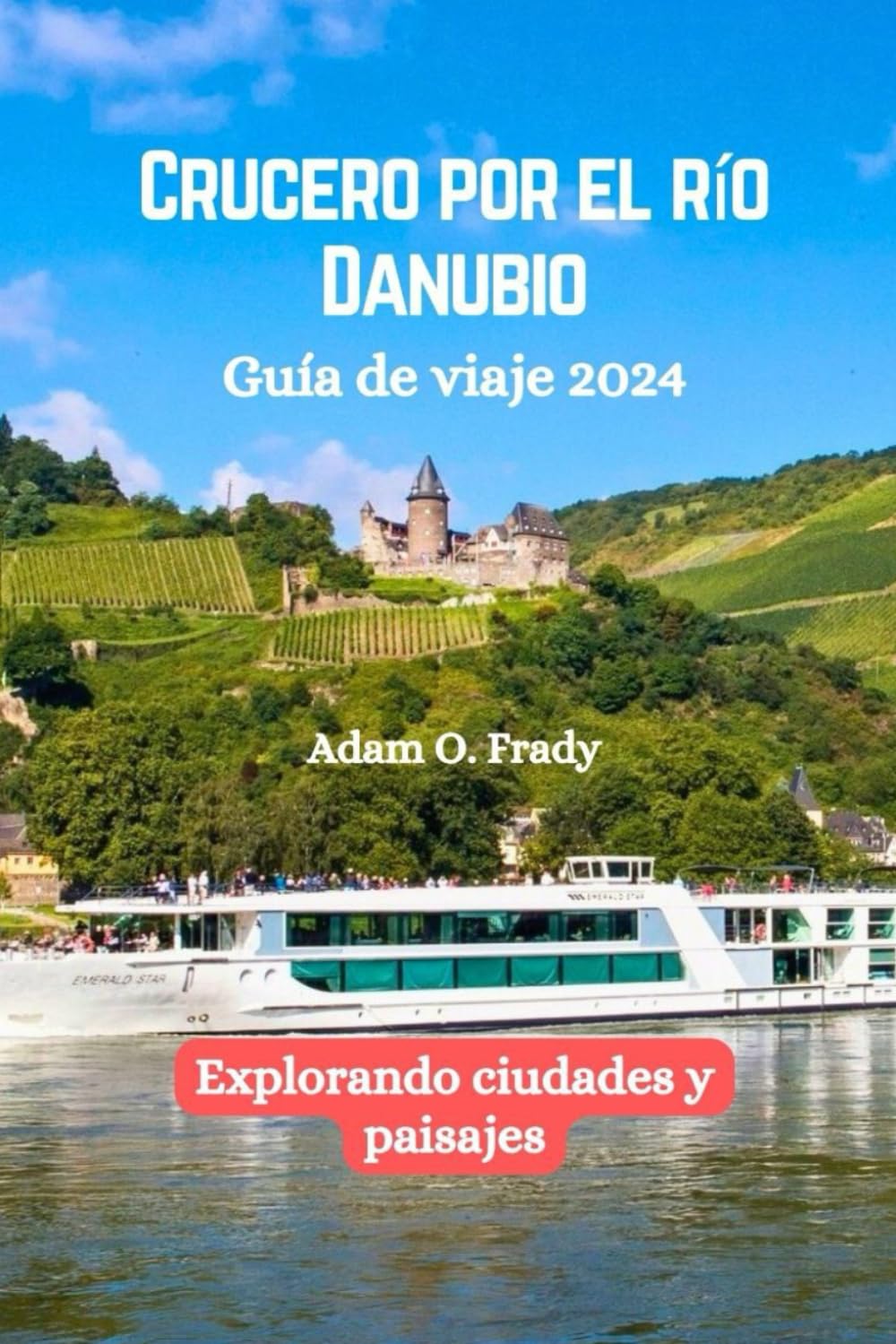 Crucero por el río Danubio Guía de viaje 2024: Explorando ciudades y paisajes