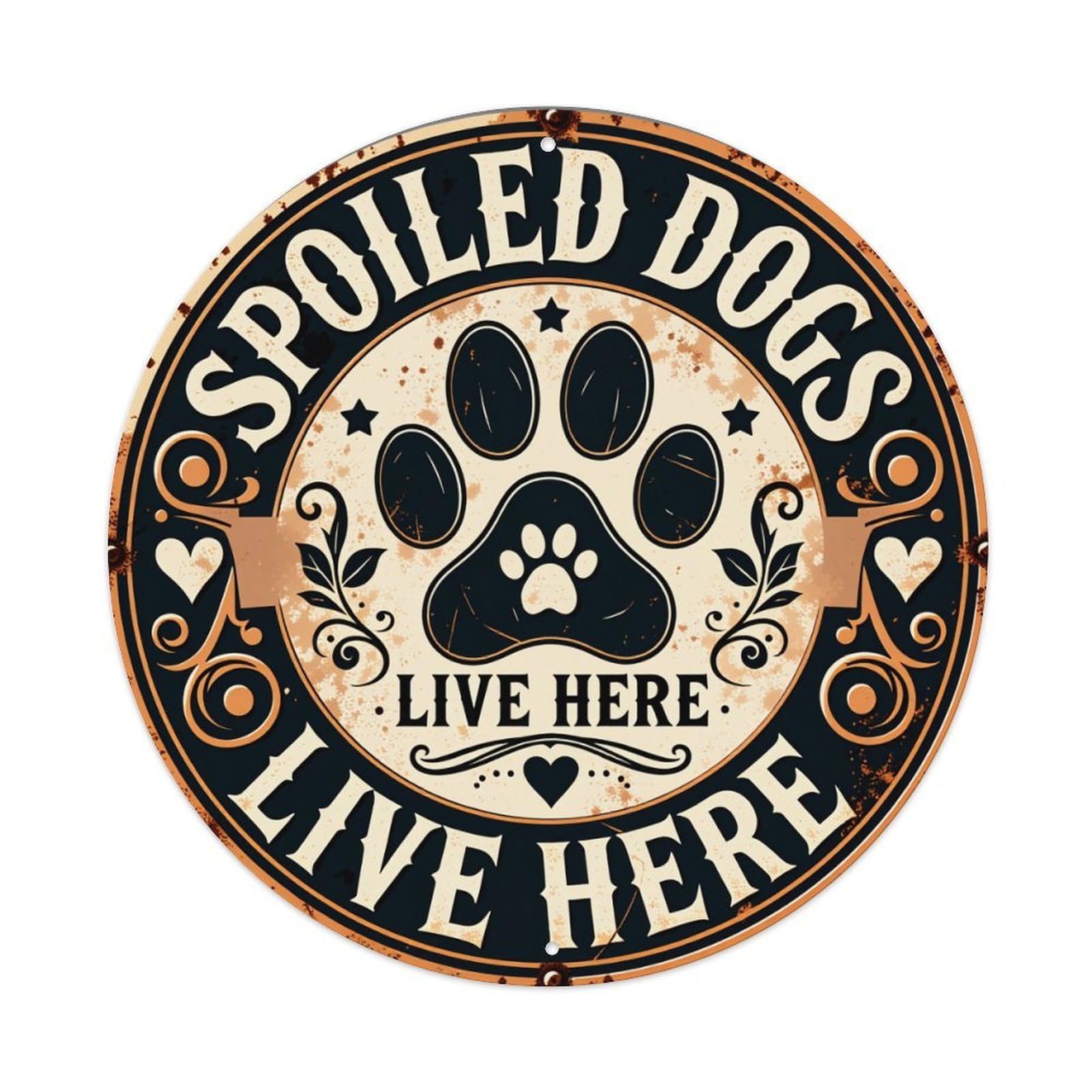 Spoiled Dogs Live Here Paw Print- Round Vintage Tin Sign,Retro Wall Art,Metal Poster for Home, Bar, Garage, Cafe, Rustic Indoor & Outdoor Decor, 8x8 Inches