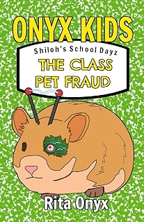 Onyx Kids Shiloh's School Dayz: The Class Pet Fraud (Onyx Kids School Dayz)