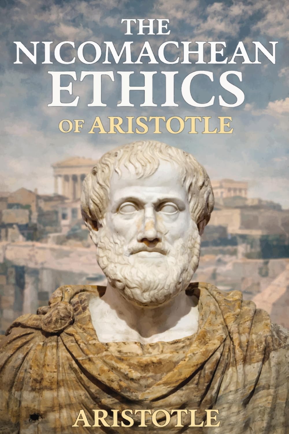 Nicomachean Ethics of Aristotle: Unabridged and Illustrated Edition