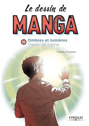 Le dessin de manga, vol. 10 Ombres et lumière. Travail de trame.