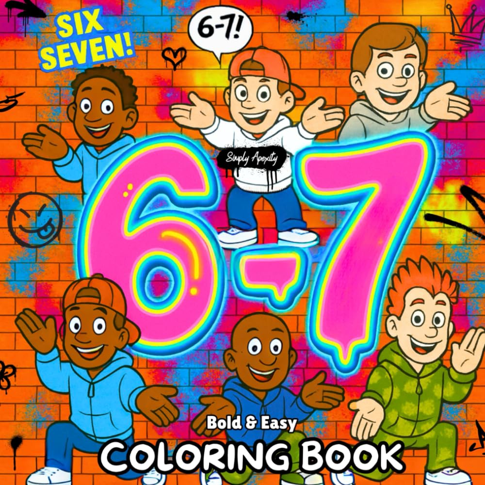 6-7 Coloring Book: Bold & Easy. 40 Designs Inspired By The 67 Trend. Perfect Gift For Teenage Boy