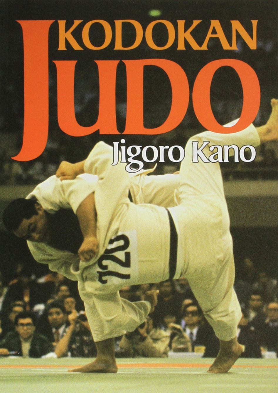 Kodokan Judo: The Essential Guide to Judo by Its Founder Jigoro Kano Paperback – August 30, 2013