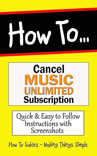 How to Cancel Music Unlimited Subscription: Easy to Follow Step by Step Guide (How to Guides Book 5) (English Edition)