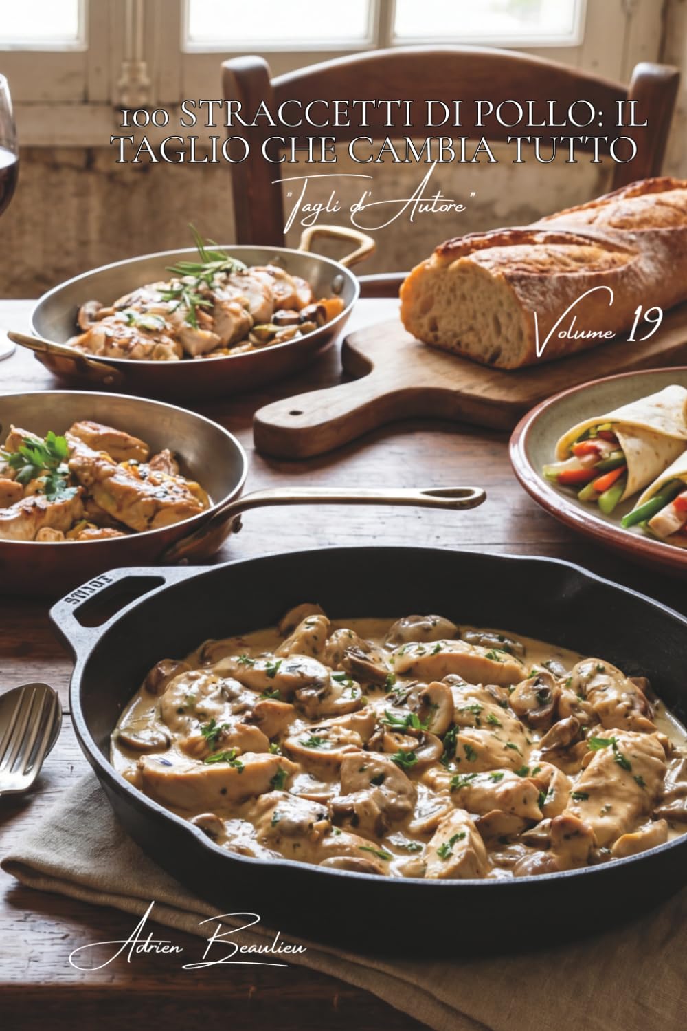 100 Straccetti di Pollo: Il taglio che cambia tutto: Saltati, in insalata o nei wrap... gli straccetti moltiplicano le tue possibilità. (SERIE POLLO ... – Sottoserie: "Tagli d'Autore" (10 Volumi))