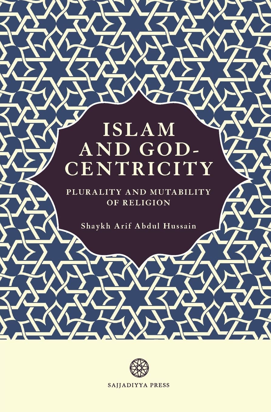 Islam and God-Centricity: Plurality and Mutability of Religion: 4