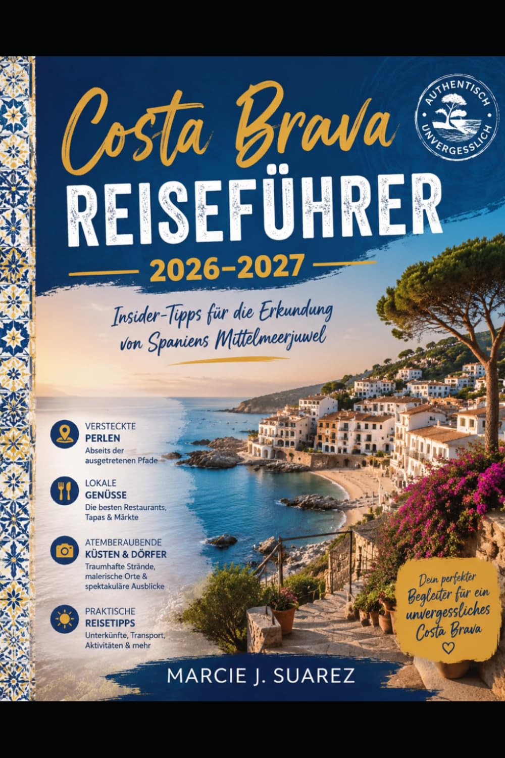 Costa Brava Reiseführer 2026–2027: Insider-Tipps für die Erkundung von Spaniens Mittelmeerjuwel