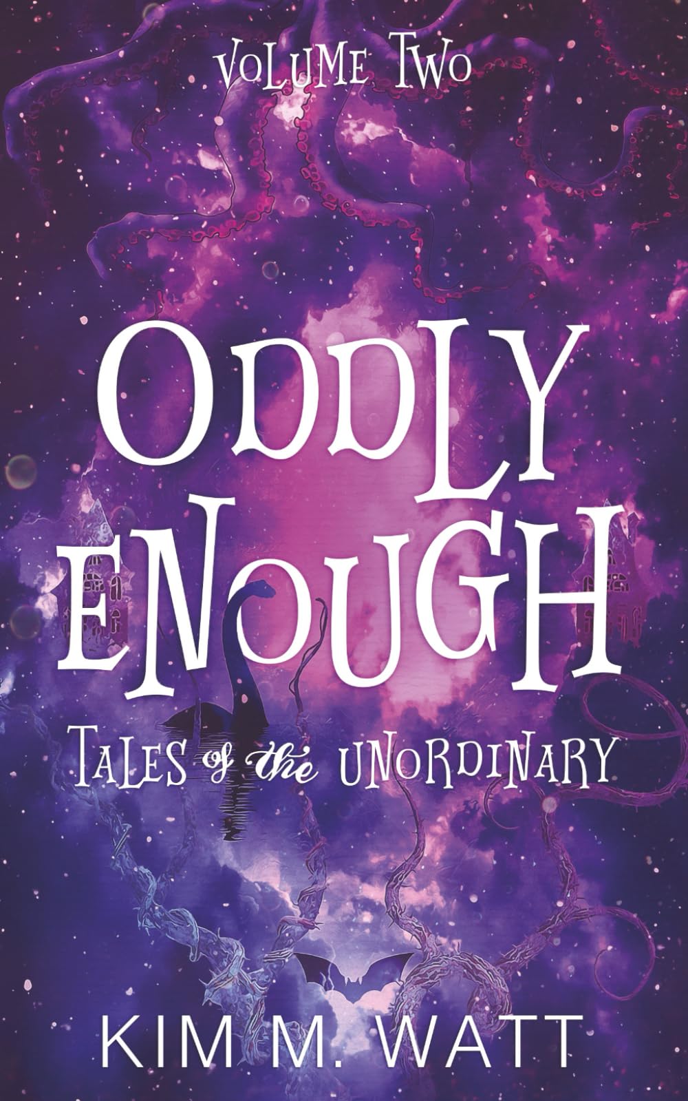 Oddly Enough Volume 2: More Tales of the Unordinary: a short story collection (Oddly Enough: Short Stories)