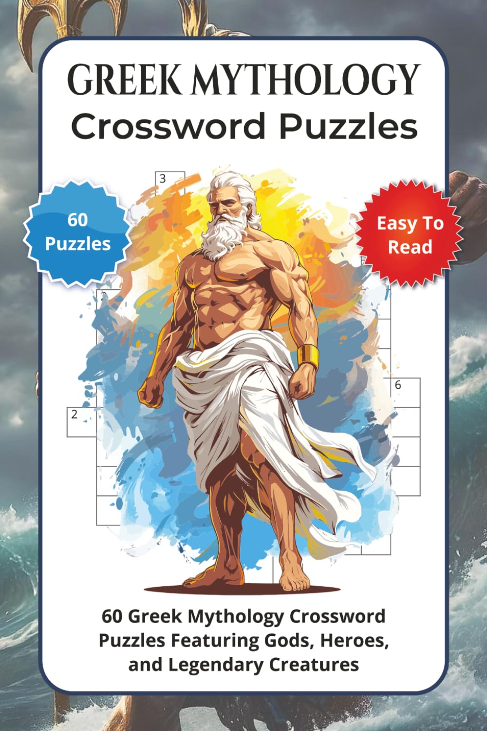 Greek Mythology Crossword Puzzles: 60 Greek Mythology Crossword Puzzles Featuring Gods, Heroes, and Legendary Creatures