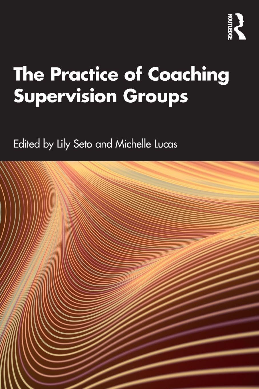 The Practice of Coaching Supervision Groups: A Practical Guide