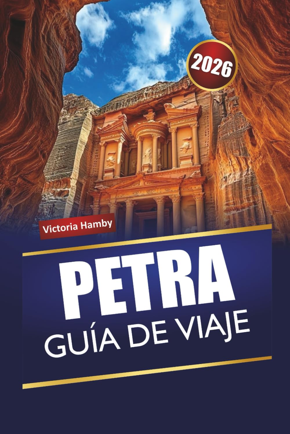 PETRA GUÍA DE VIAJE 2026: Descubra las principales atracciones, gemas ocultas, monumentos culturales, cocina local e itinerarios para quienes visitan Jordania por primera vez
