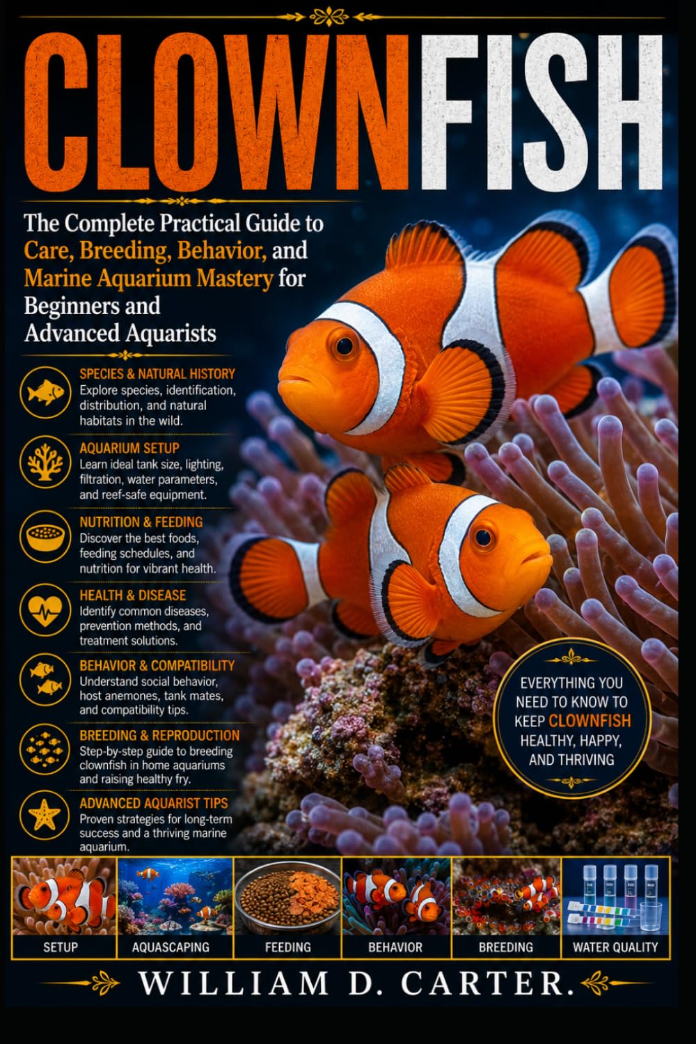 CLOWNFISH: The Complete Practical Guide to Care, Breeding, Behavior, and Marine Aquarium Mastery for Beginners and Advanced Aquarists