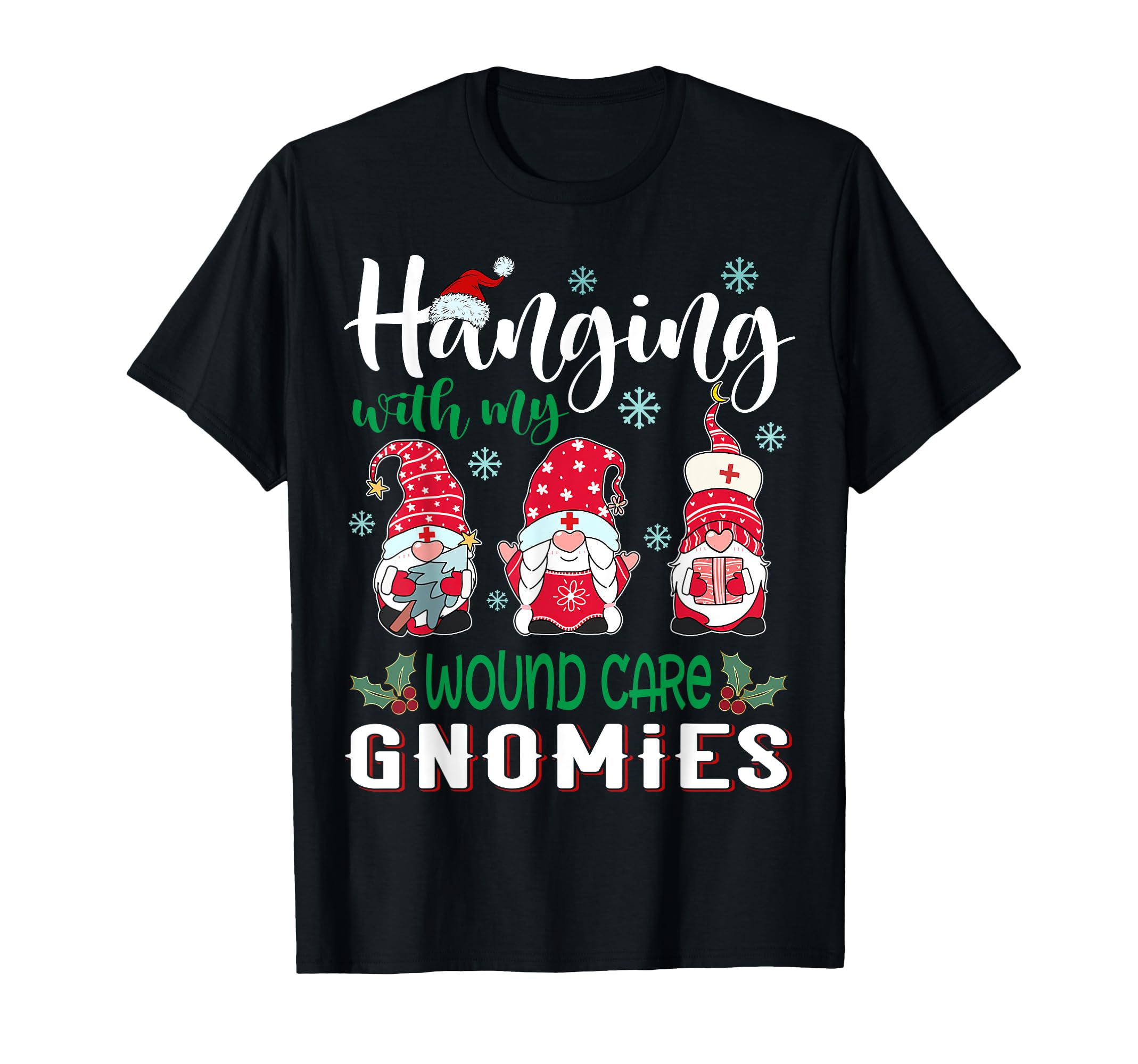 Hanging With My Wound care Gnomies Nurse Christmas Santa Hat T-Shirt