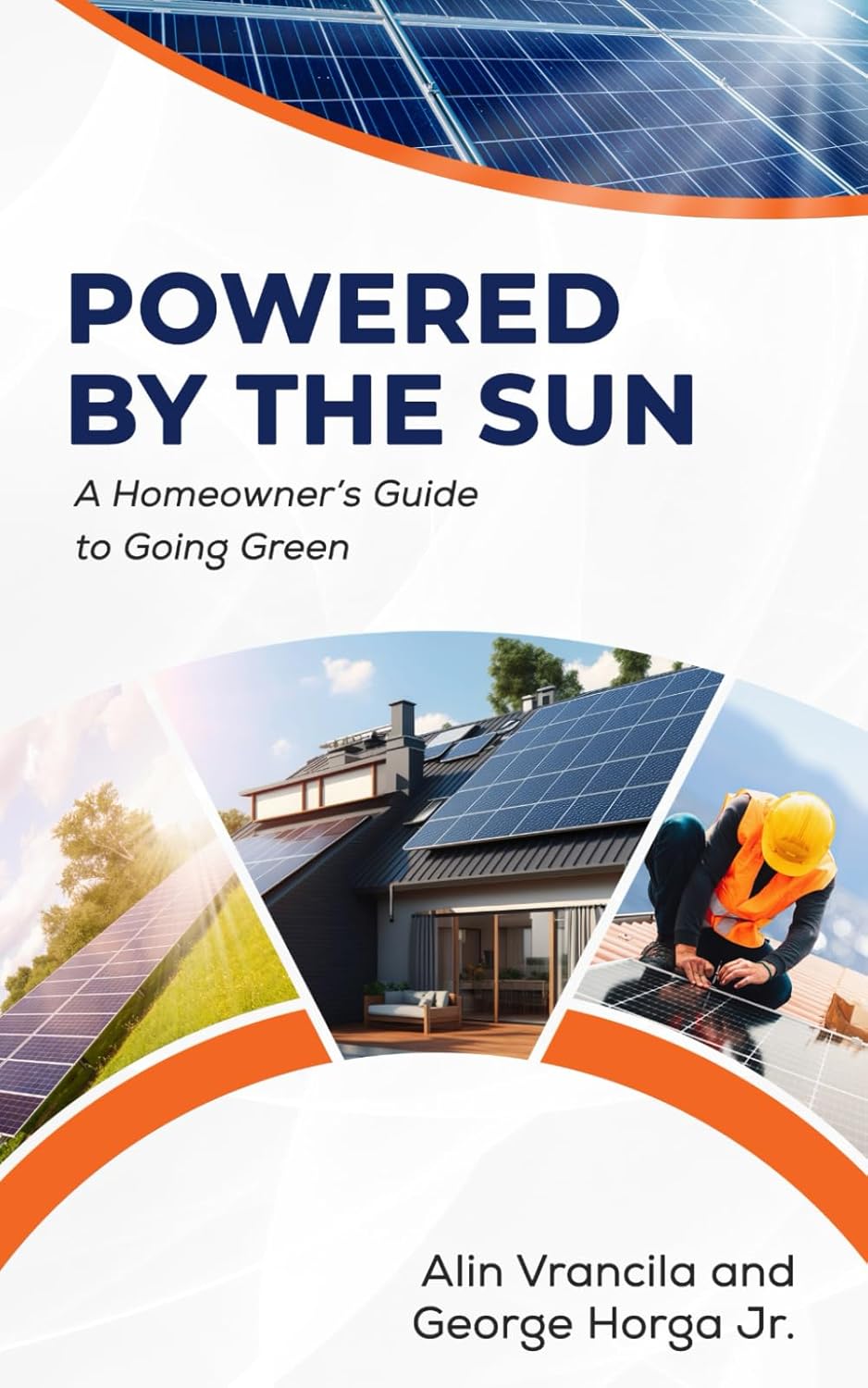 Powered By The Sun: A Homeowner's Guide to Going Green