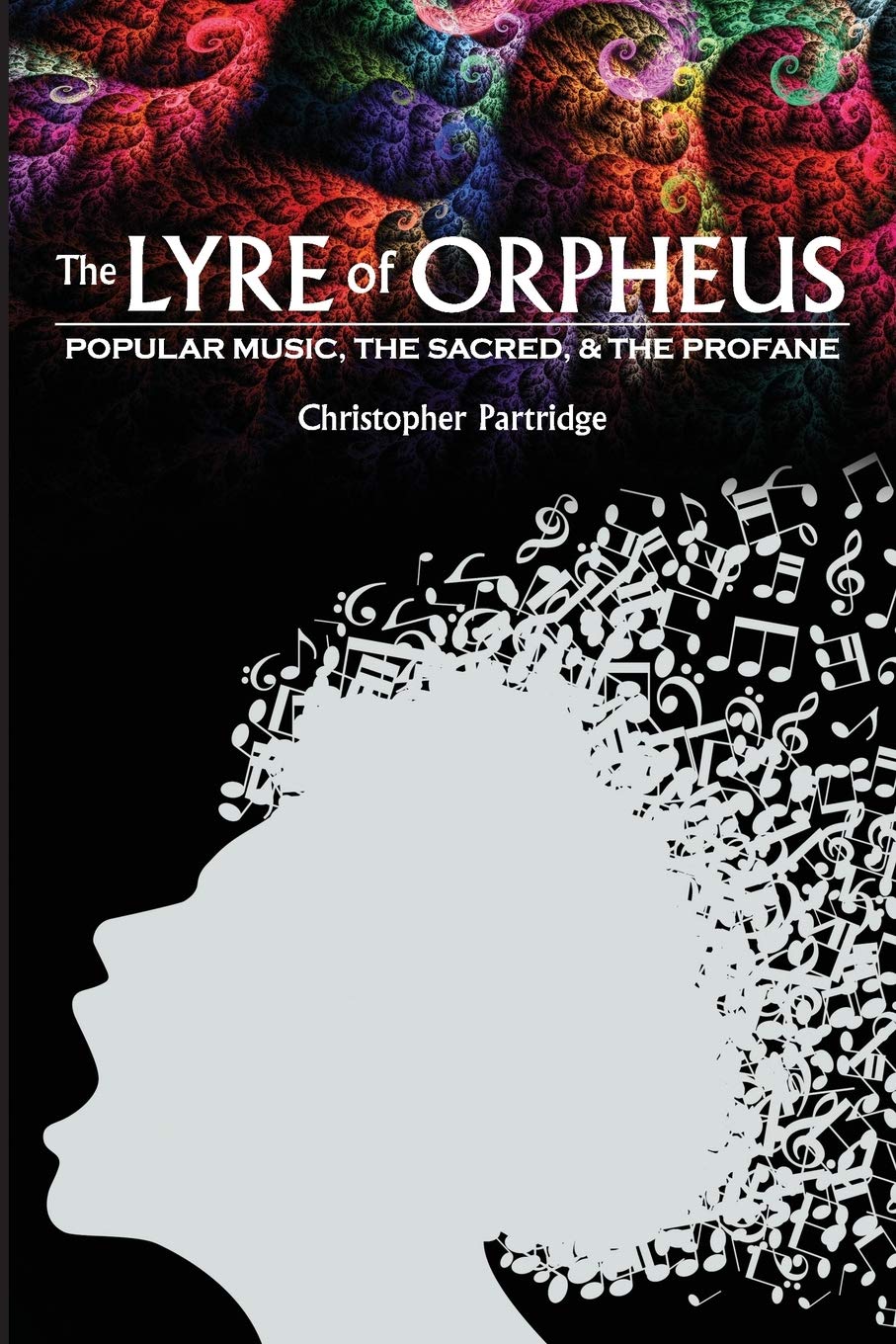 The Lyre of Orpheus: Popular Music, the Sacred, and the Profane