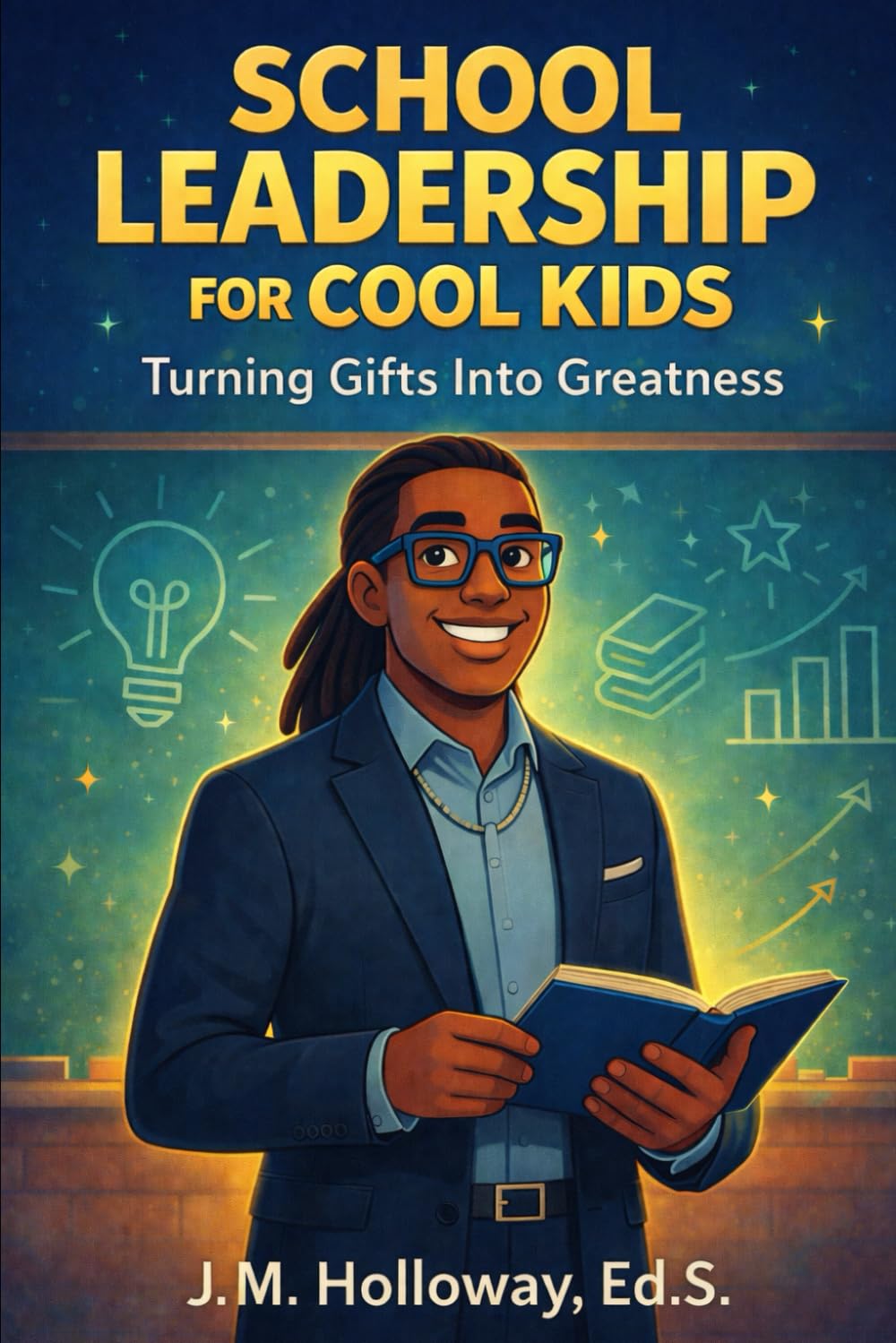 School Leadership for Cool Kids: A 60-Day Field Guide for Aspiring Assistant Principals and Emerging Leaders