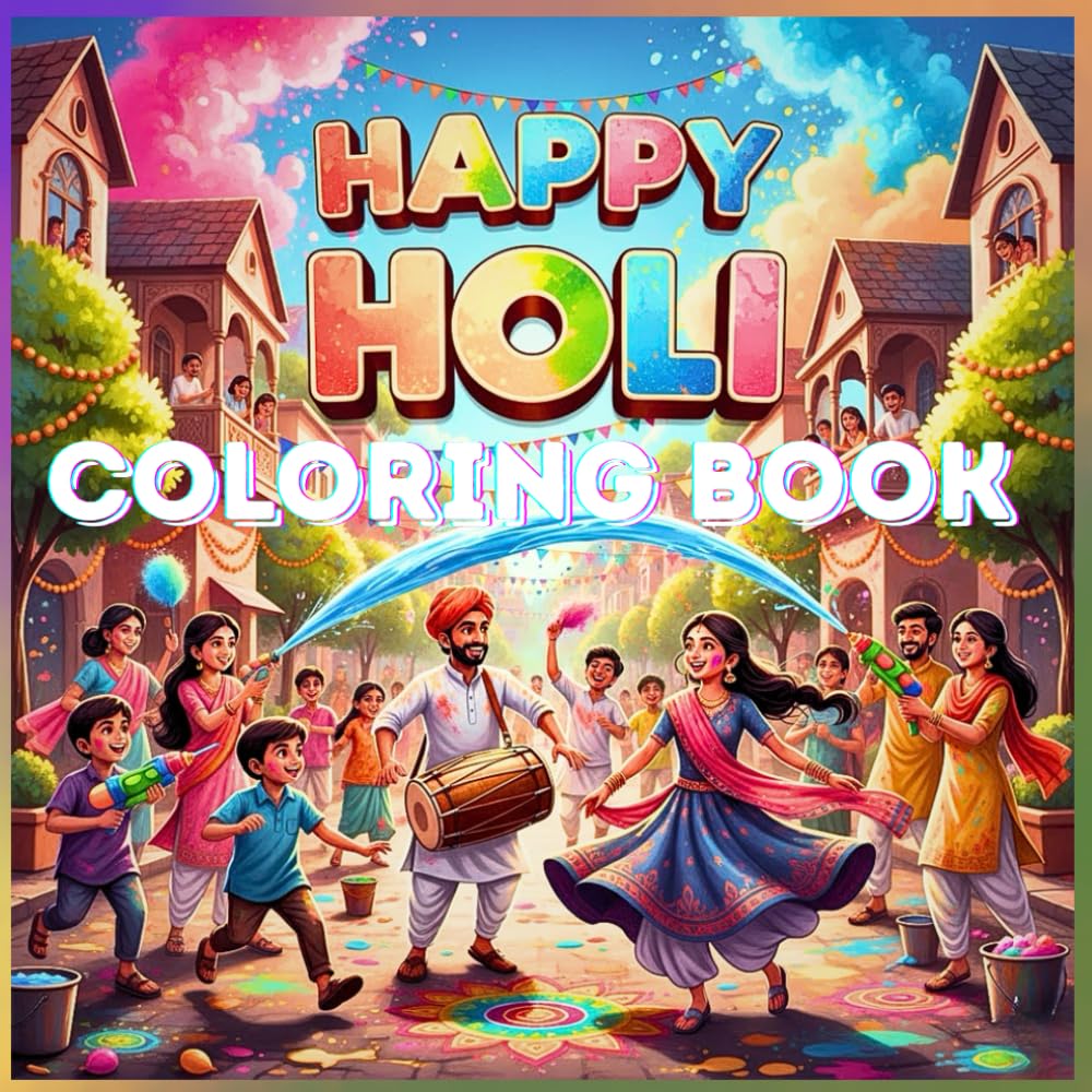 Happy Holi coloring book: A Fun-Filled Festival Adventure with Joy, Colors & Family Celebrations!