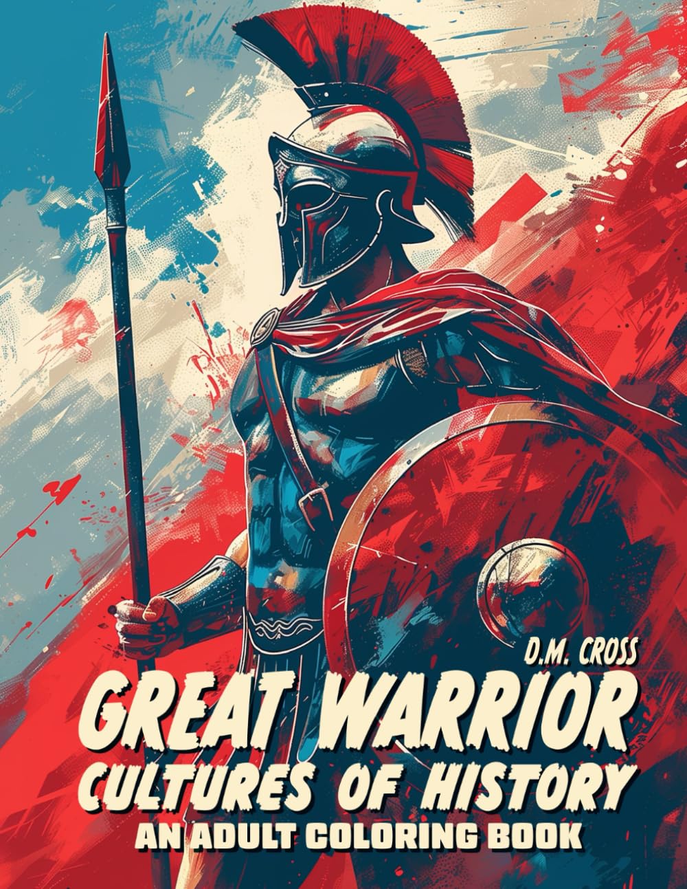 Great Warrior Coloring Book: Cultures of History