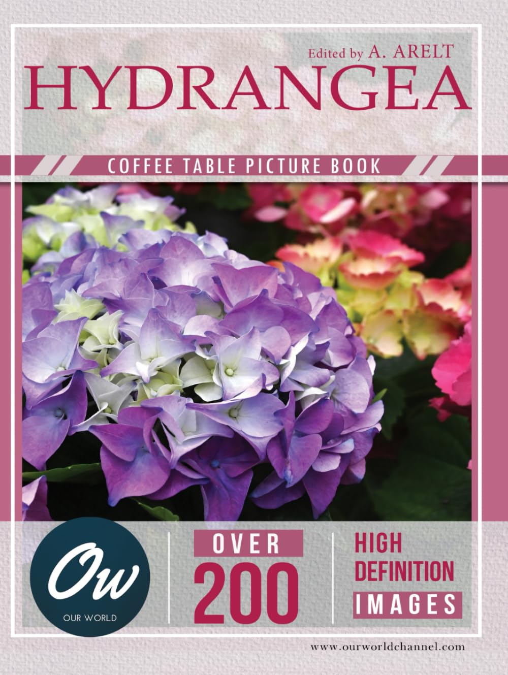 Hydrangea: Coffee Table Picture Book (Coffee Table Picture Book - Flowers - Over 200 HD images)