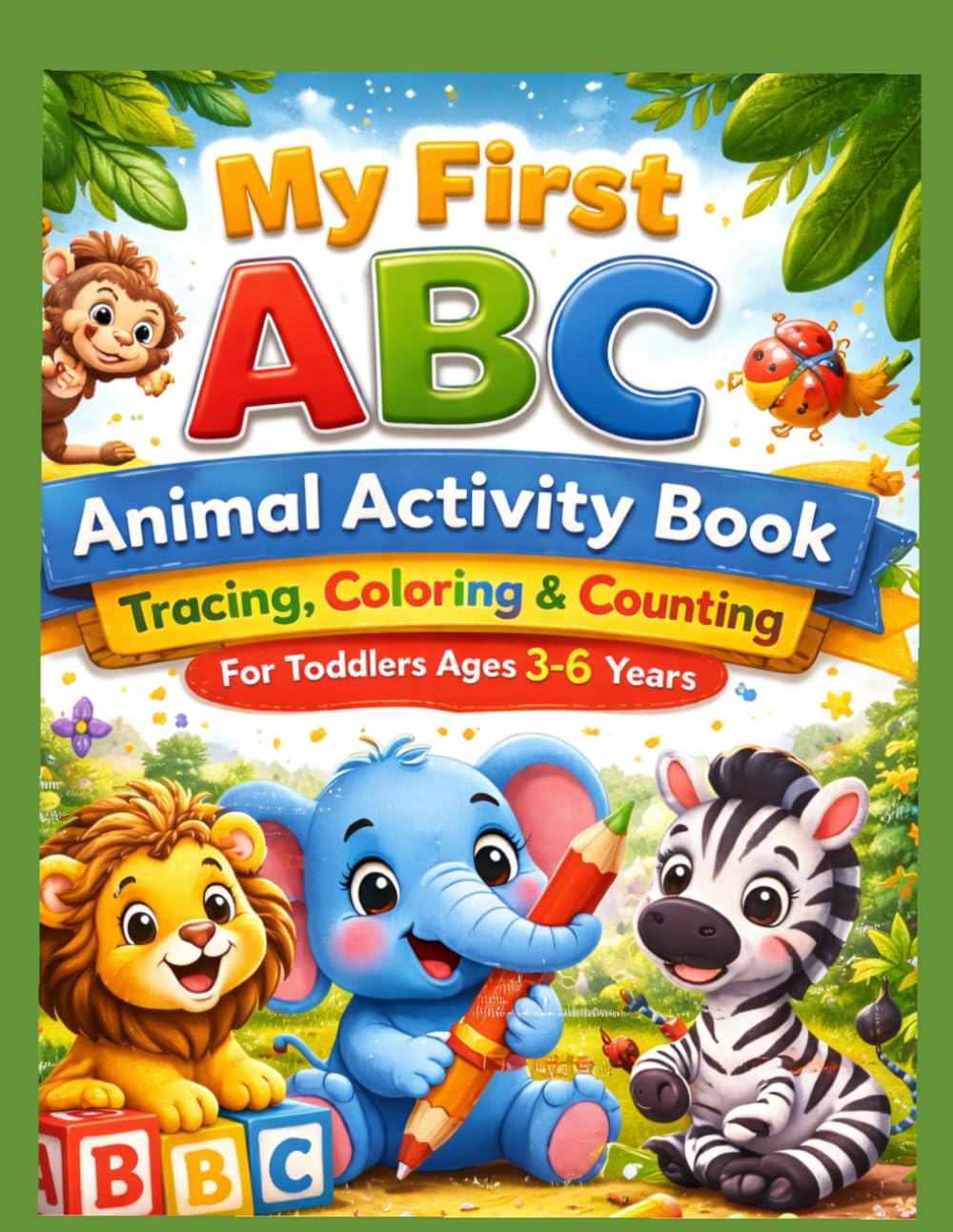 My First ABC Animal Activity Book: Tracing ,Coloring,Counting for Toddlers Ages 3-6