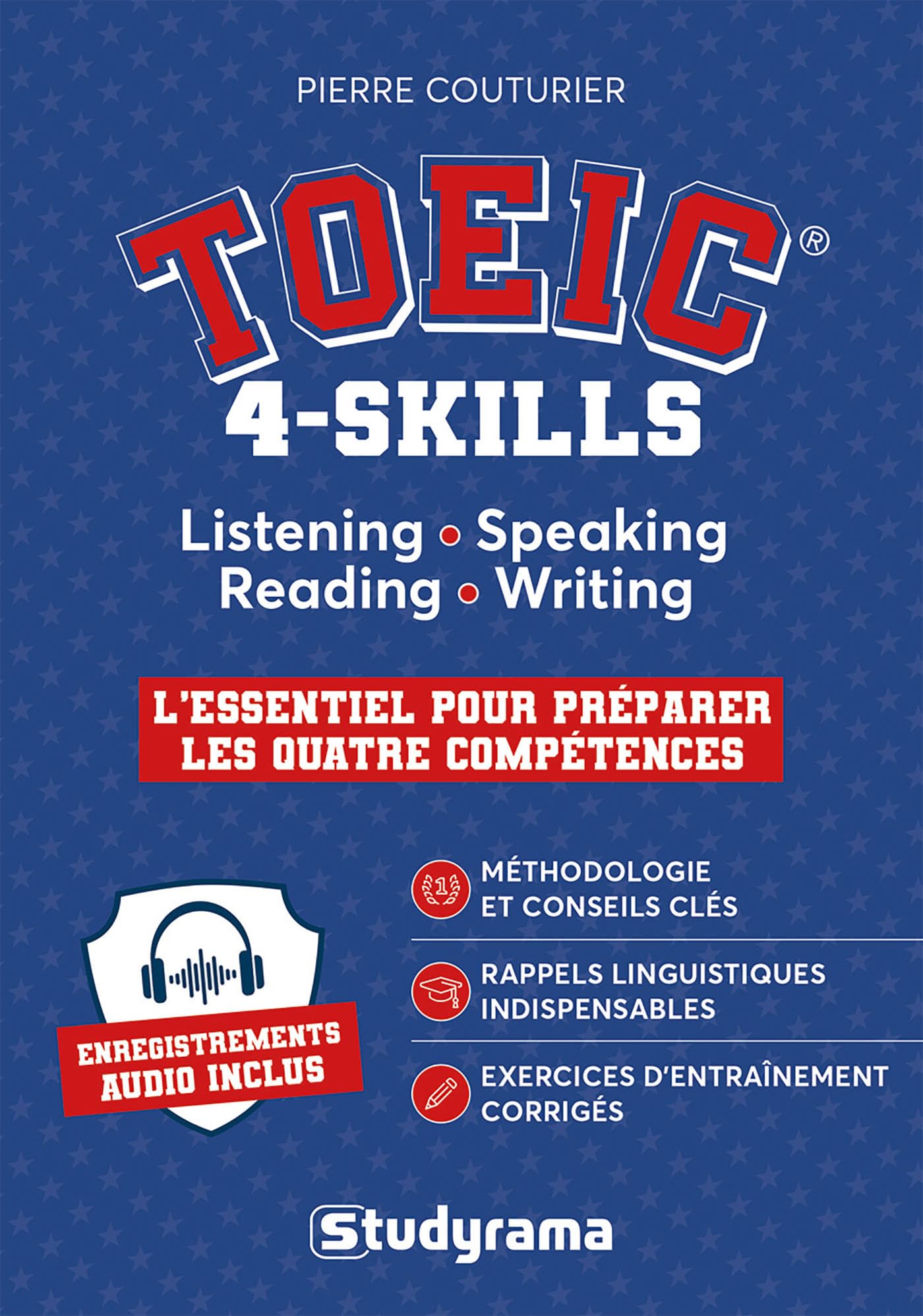TOEIC® 4-Skills: Listening, Speaking, Reading and Writing - L'essentiel pour préparer les quatre compétences