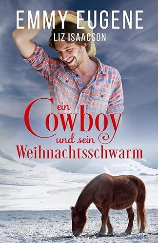 Ein Cowboy und sein Weihnachtsschwarm: Ein Johnson Brothers-Liebesroman (Romanze auf der Chestnut Ranch, Band 3)