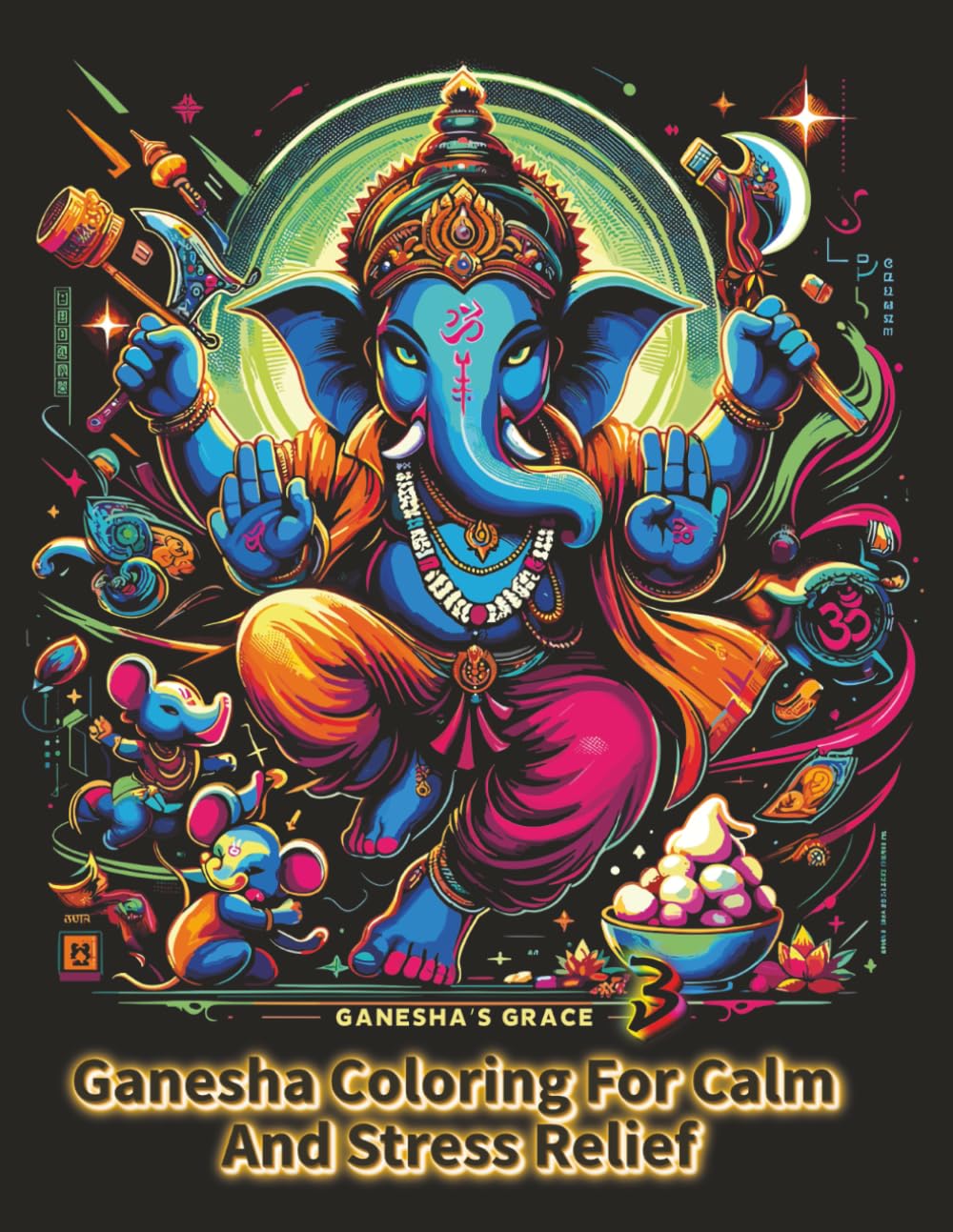 Ganesha's Grace: Ganesha Coloring for Calm and Stress Relief (Saffron Sky Coloring Collection)