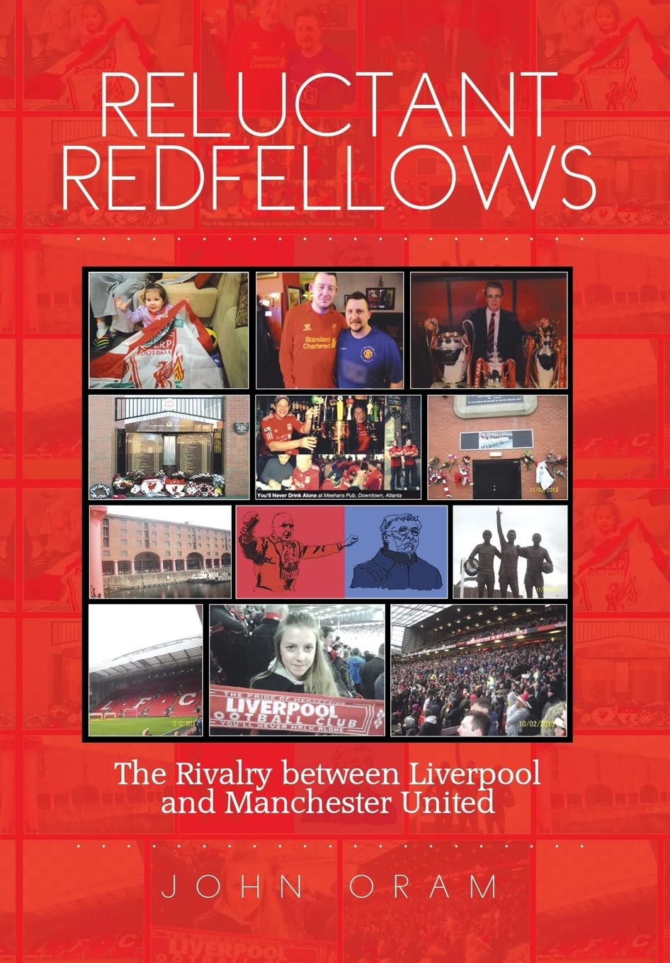 Reluctant Redfellows: The Rivalry Between Liverpool and Manchester United