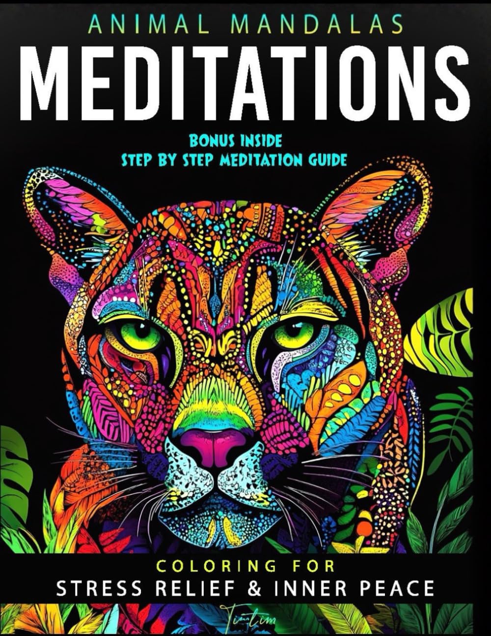 ANIMAL MANDALAS MEDITATIONS: Coloring For Stress Relief & Inner Peace (Mandalas Meditations Collection)