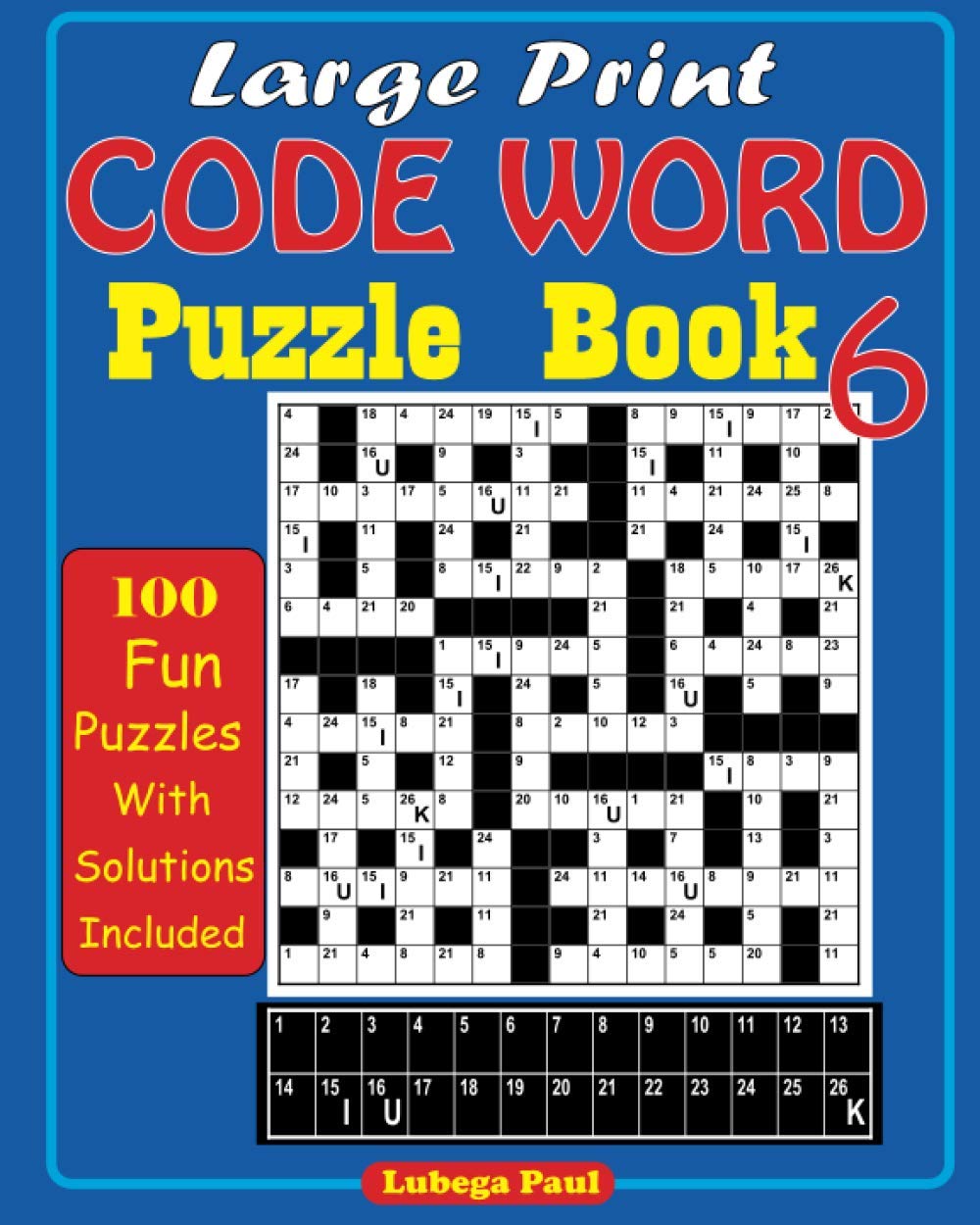 Large Print CODE WORD Puzzle Book 6: A Book For Adults and Youngsters - (100 New CODE WORD Puzzle Book in Large Print)