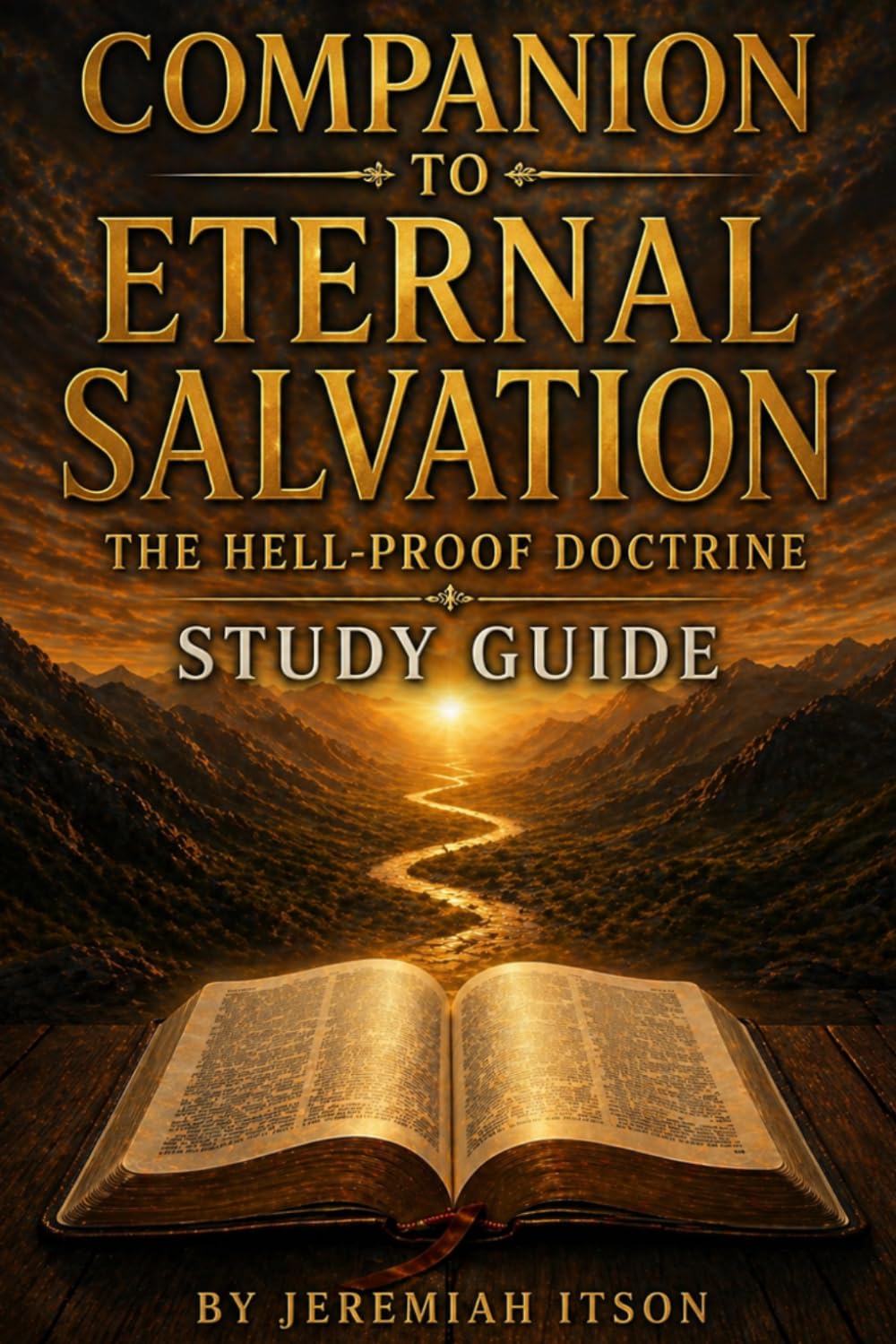 ETERNAL SALVATION: THE HELL-PROOF DOCTRINE: Companion Study Guide