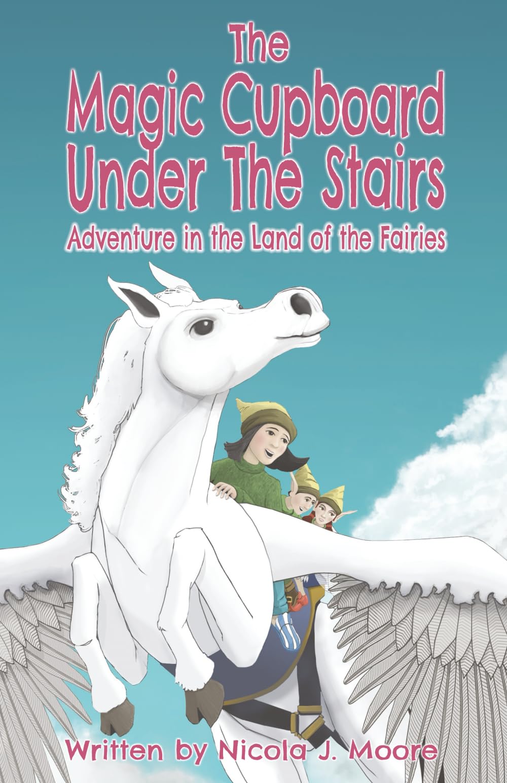 Adventure in the Land of the Fairies: 1 (The Magic Cupboard under the Stairs)
