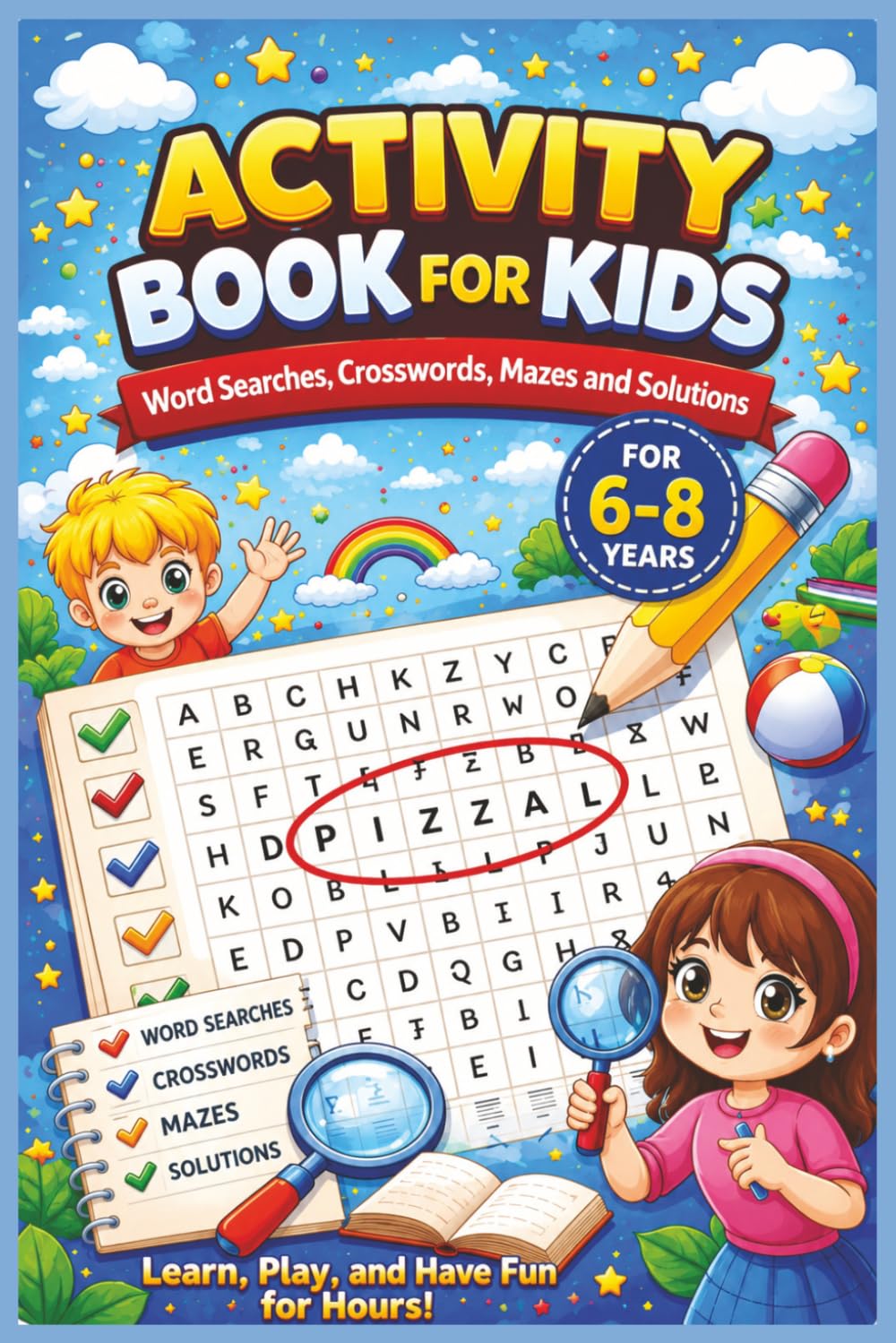 Activity Book for Kids Ages 6-8: Fun Word Searches, Crossword Puzzles, Mazes, and Brain Games with Solutions for Boys and Girls