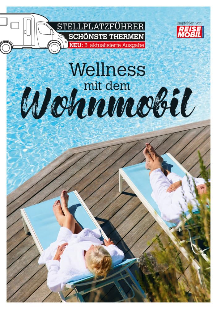 Reisemobil International Wellness mit dem Wohnmobil – Stellplatzführer schönste Thermen