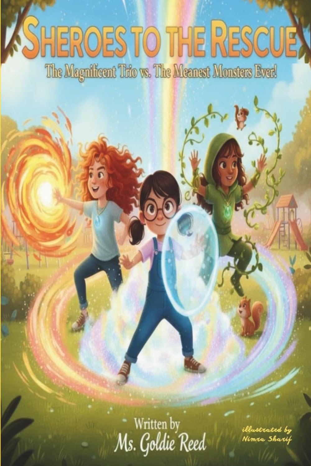 SHEROES TO THE RESCUE: The magnificent Trio vs. The Meanest Monsters ever!