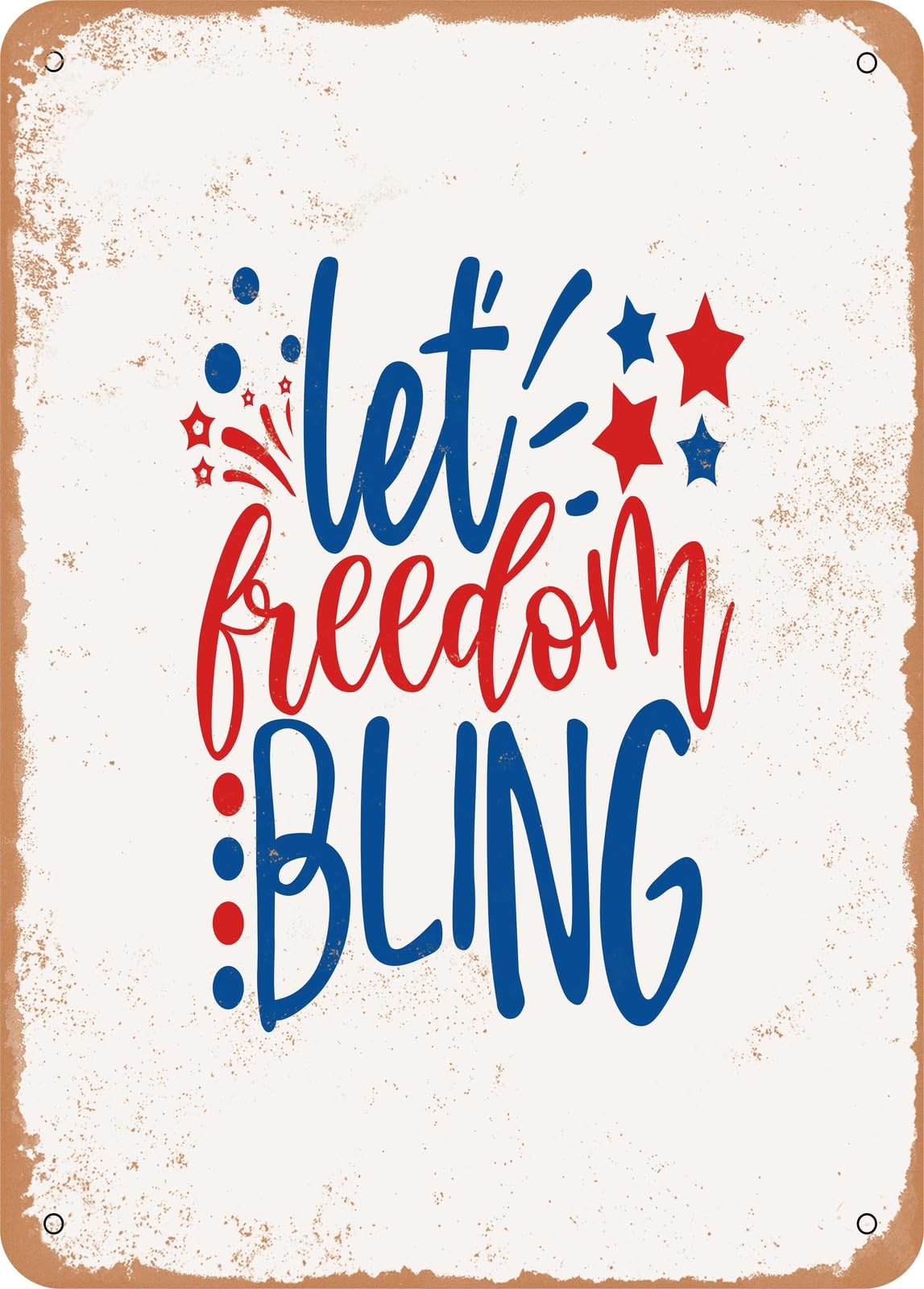 Miaomansenstore Metal Sign - Let Freedom Bling - Vintage Rusty Look Home Decor