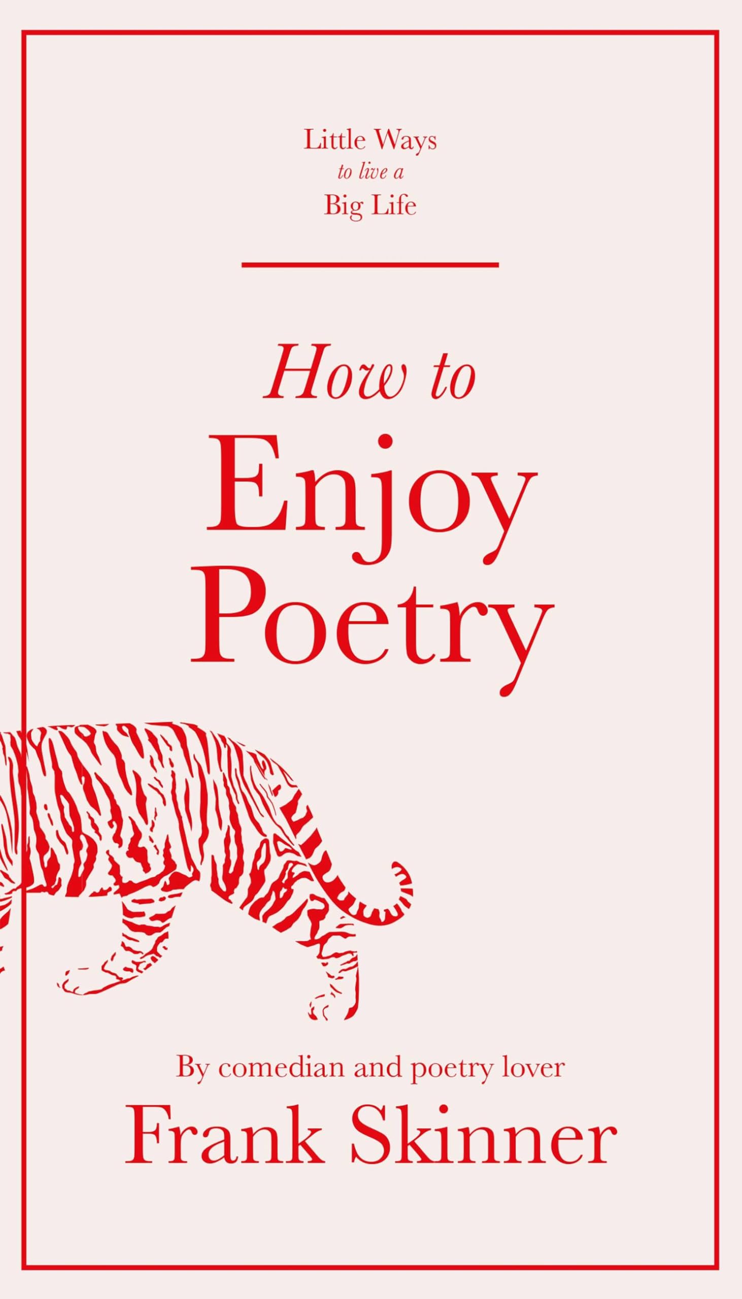 How to Enjoy Poetry (Little Ways to Live a Big Life) - Skinner, Frank
