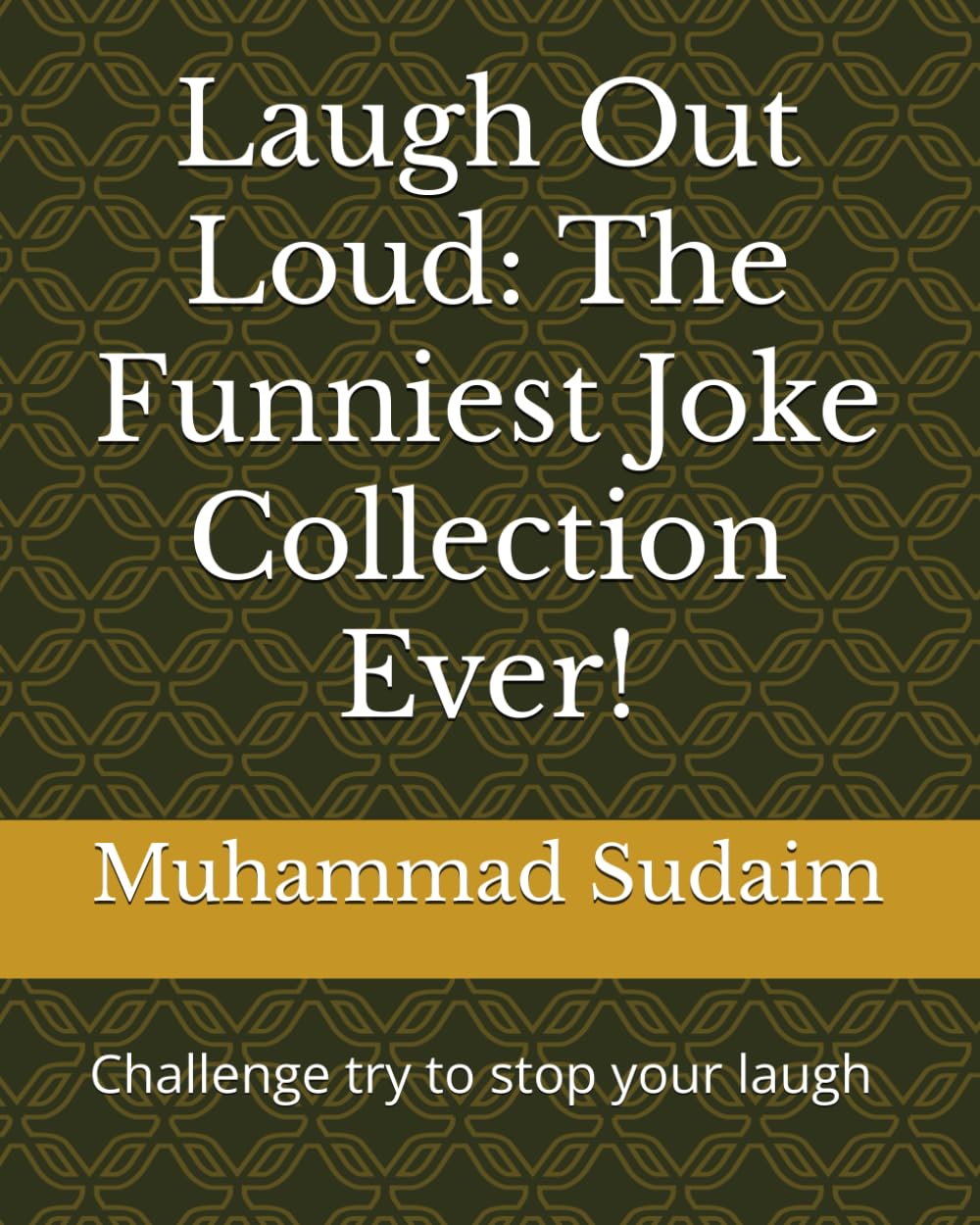 Laugh Out Loud: The Funniest Joke Collection Ever!