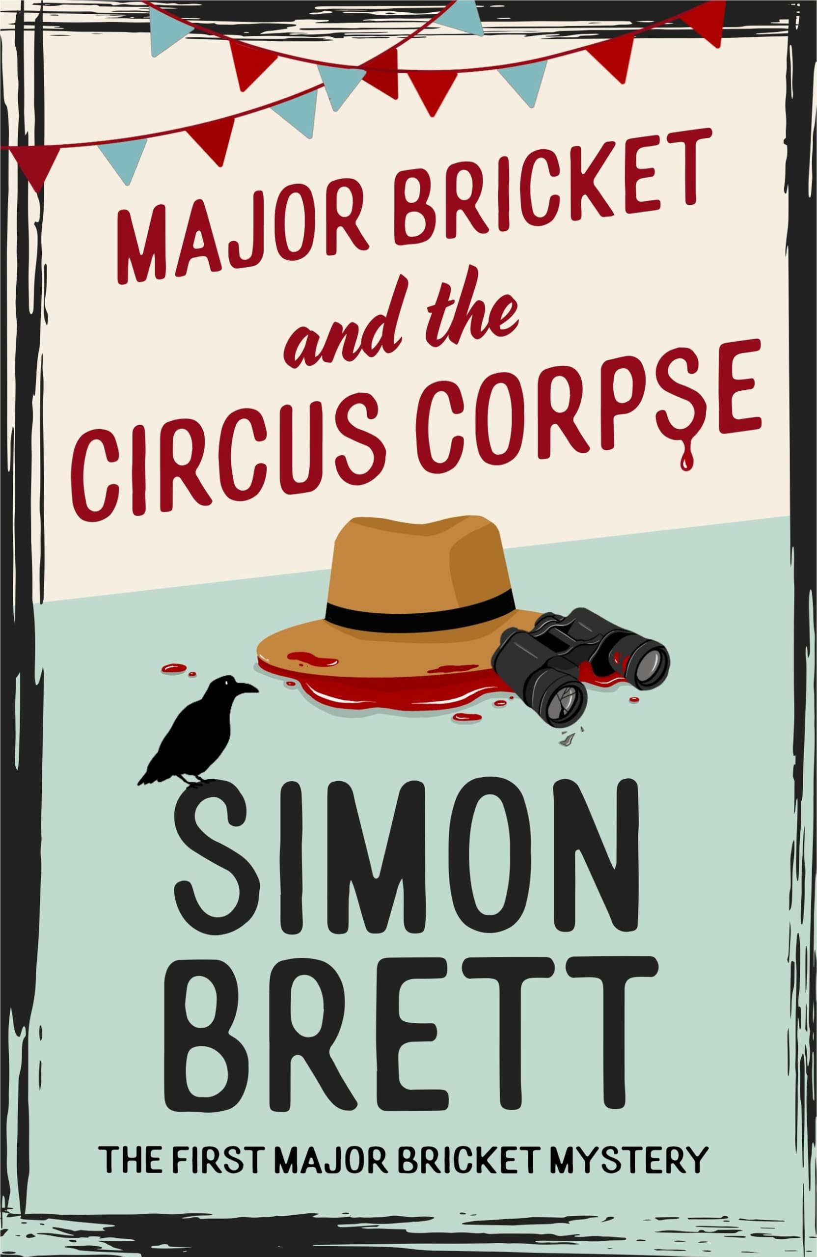 Major Bricket and the Circus Corpse: The first mystery in an unputdownable new cosy crime series (The Major Bricket Mysteries)