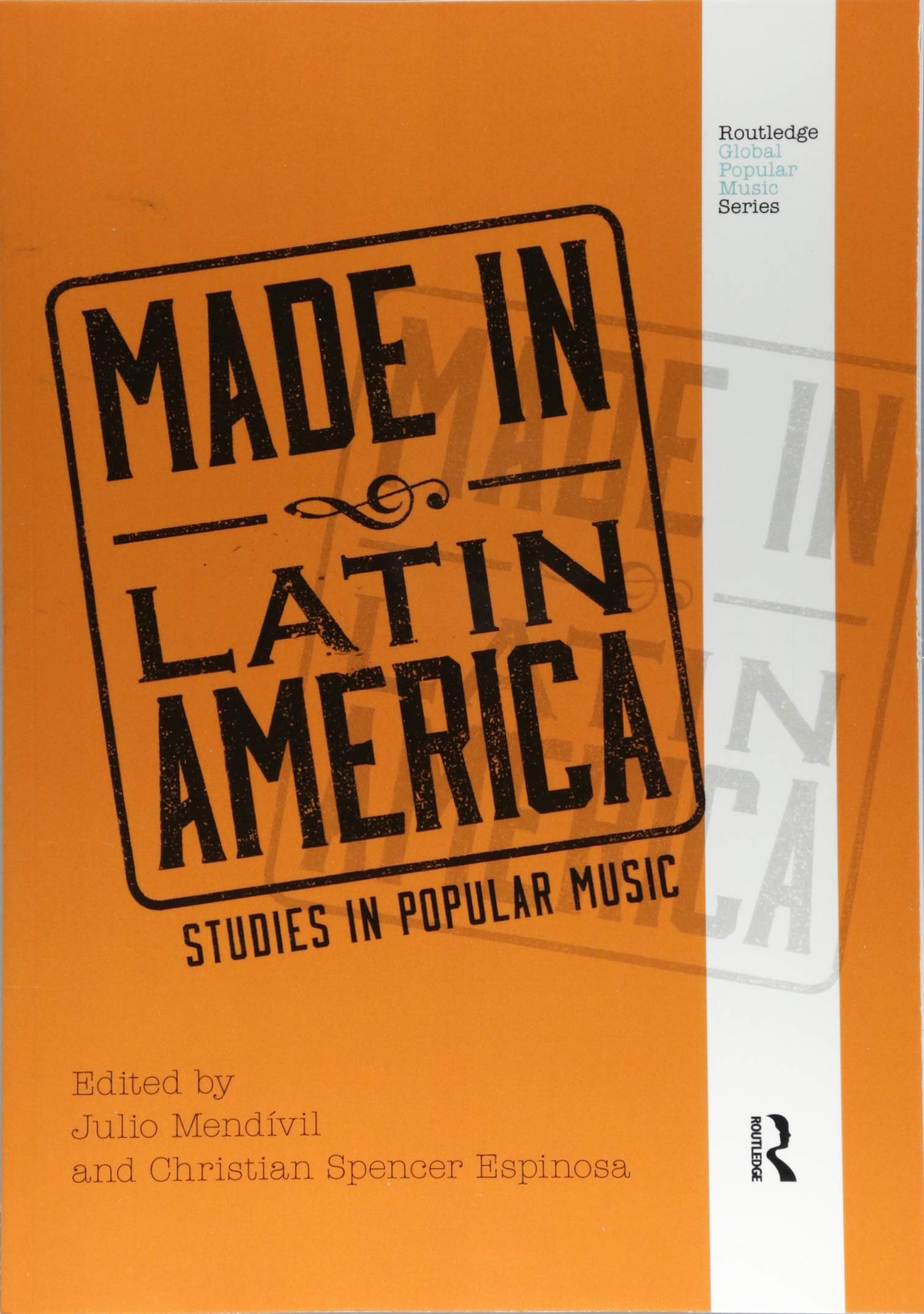Made in Latin America: Studies in Popular Music (Routledge Global Popular Music)