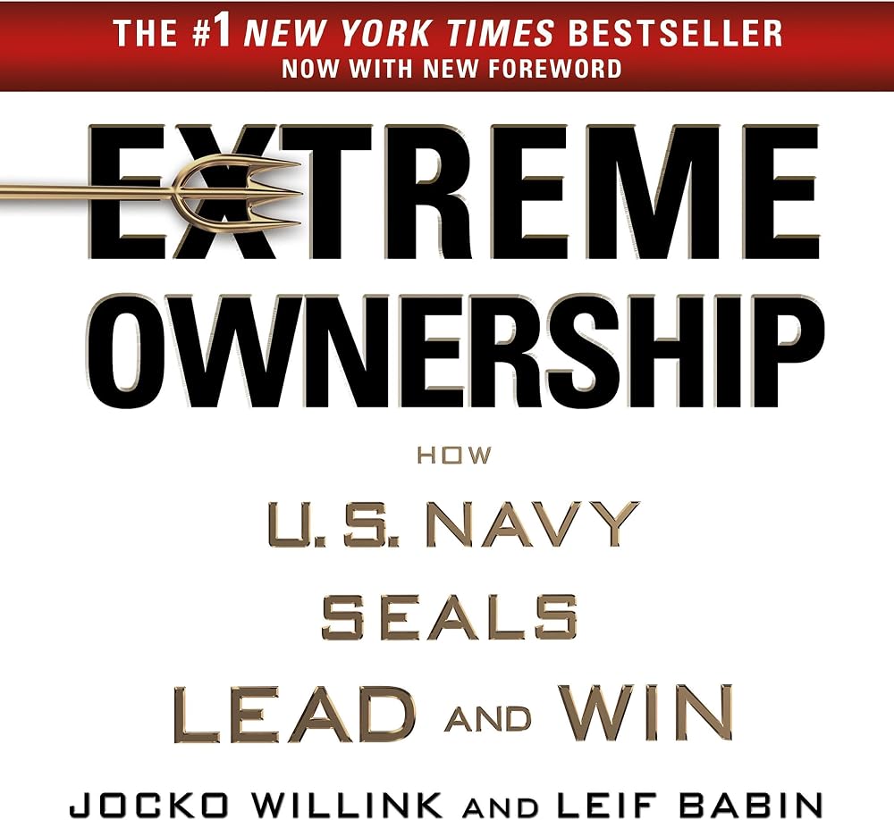 Extreme Ownership: How U.S. Navy SEALs Lead and Win