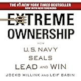 Extreme Ownership: How U.S. Navy SEALs Lead and Win
