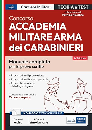 Concorso Accademia Arma dei Carabinieri: manuale per le prove scritte. Con simulatore in omaggio