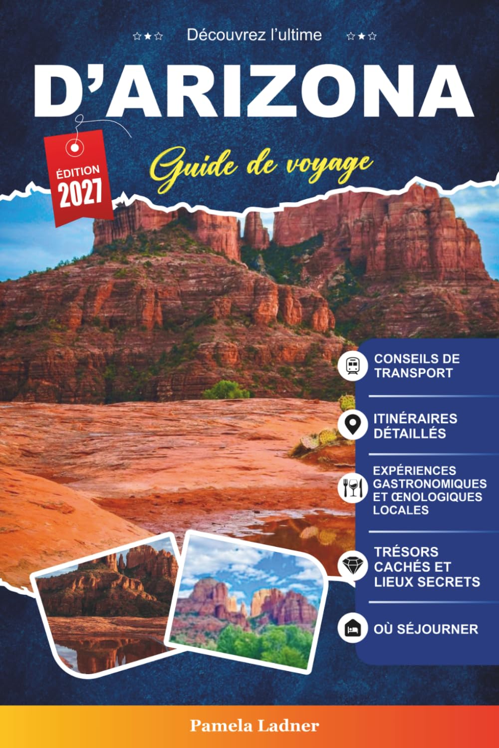 GUIDE DE VOYAGE D'ARIZONA 2027: Votre guide pratique de l'État du Grand Canyon